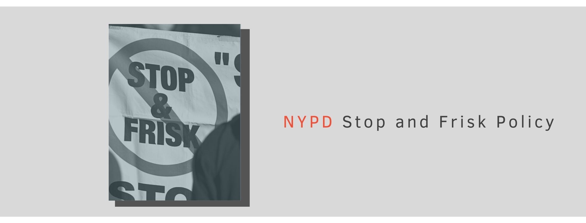 NYPD stop and frisk graphic showing a sign that denounces the policy