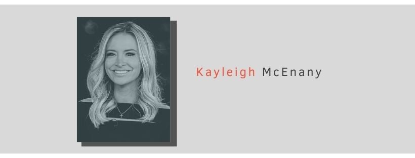 Kayleigh McEnany is a political commentator, devout Christian, and vocal defender of U.S. President Donald Trump. She currently serves as the White House press secretary, and has previously worked for both CNN and Fox News. McEnany has a history of defending and making false, anti-Muslim statements.